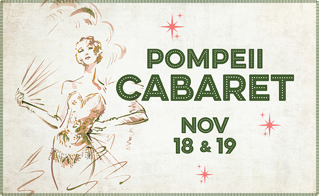 Pompeii Cabaret Nov 18 &19 2022